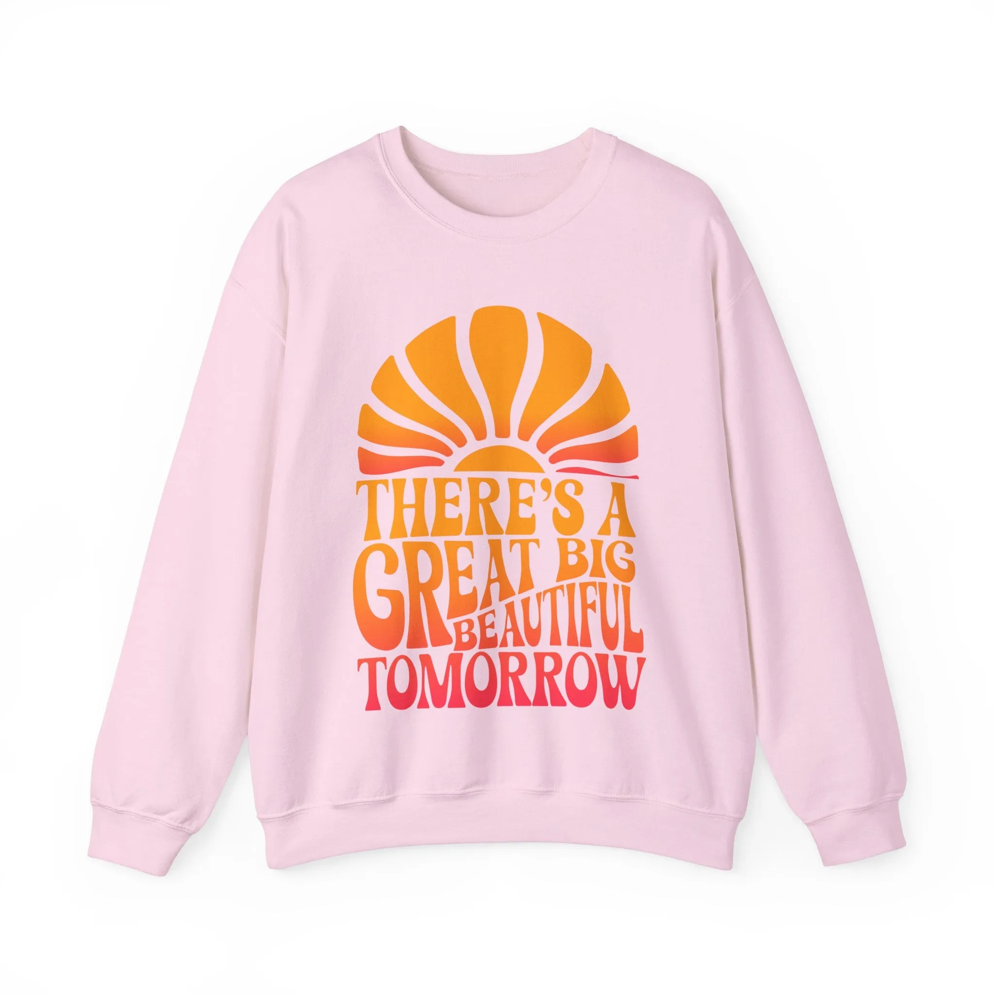 There's A Great Big Beautiful Tomorrow - Adult Crewneck Sweatshirt