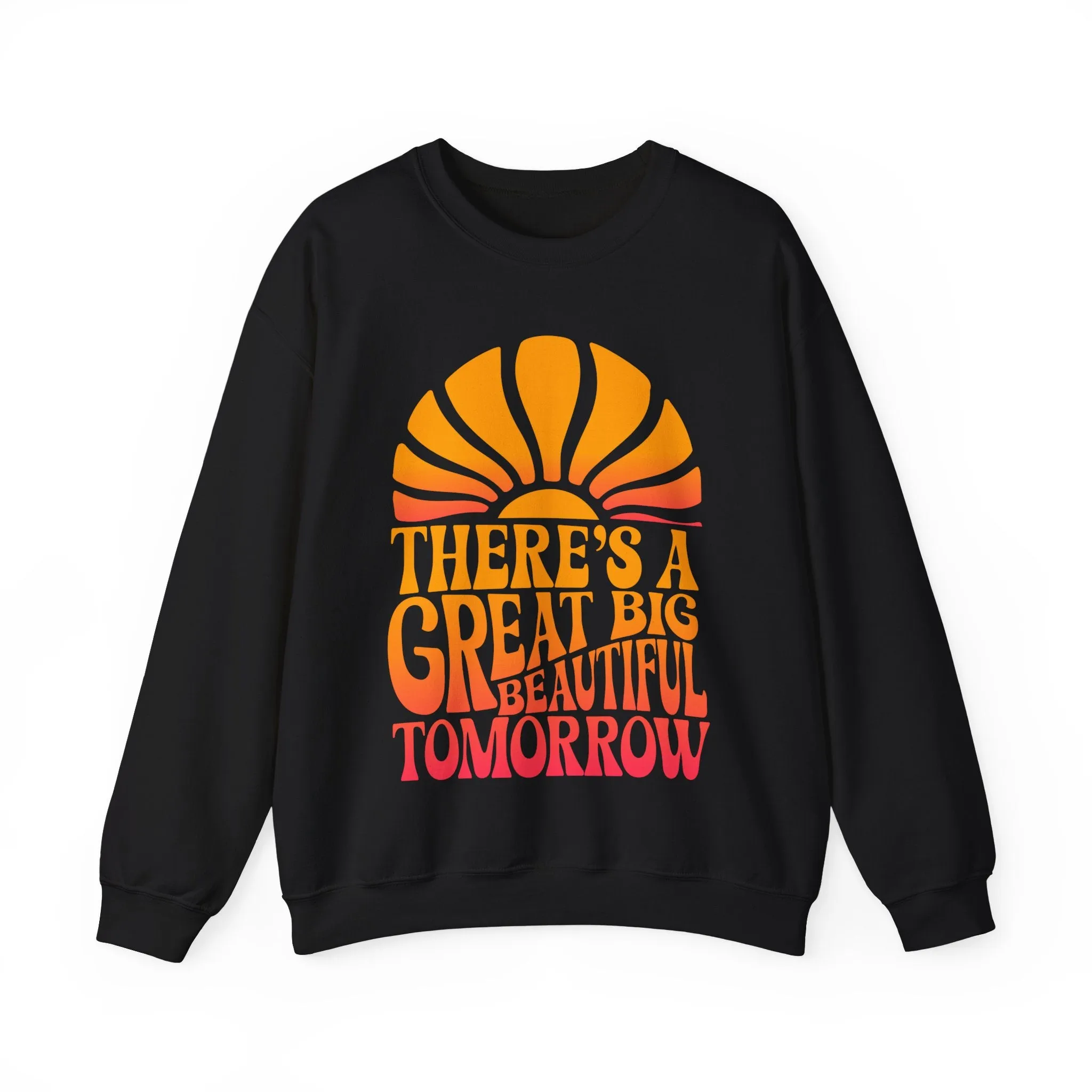 There's A Great Big Beautiful Tomorrow - Adult Crewneck Sweatshirt